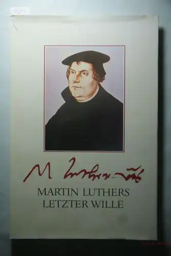 Fabiny, Tibor: Martin Luthers letzter Wille. Das Testament des Reformators und seine Geschichte