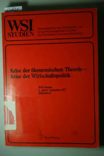 u.a. (Hg.) Tofaute, Hartmut: Krise der ökonomischen Theorie, Krise der Wirtschaftspolitik : WSI-Forum, 5. u. 6. Dezember 1977, Düsseldorf.