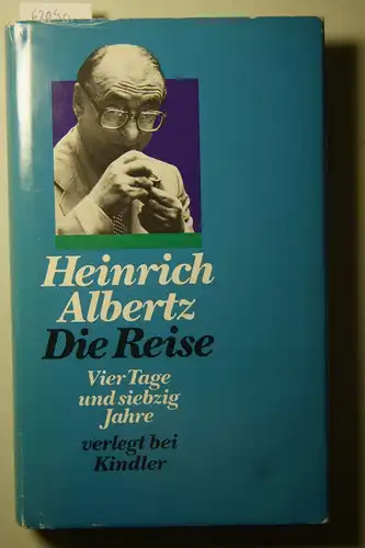 Albertz, Heinrich: Die Reise. Vier Tage und siebzig Jahre