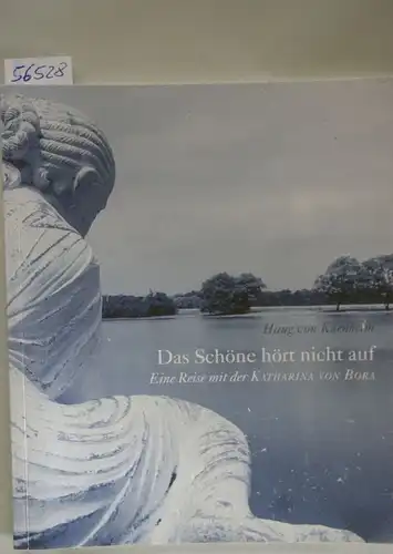 Kuenheim, Haug von: Das Schöne hört nicht auf Eine Reide mit der Katharina von Bora