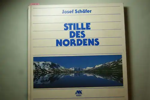 Schäfer, Josef: Stille des Nordens. Fotos : Josef Schäfer. Textauswahl : Jürgen Freudl und Josef Schäfer.