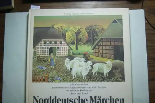 Barkow, Nick.: Norddeutsche Märchen (5451 256). Alte Geschichten mit schönen Bildern aus Stadt und Land