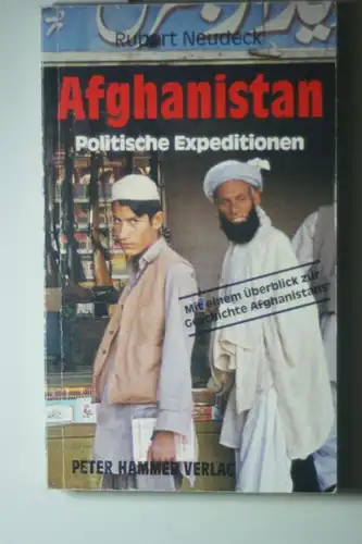 Rupert, Neudeck: Afghanistan. Politische Expeditionen. Mit einem Überblick zur Geschichte Afghanistans