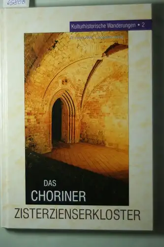 Gooß und Hennig: Das Choriner Zisterzienserkloster. Eine kulturhistorische Wanderung. (Edition Barnim)