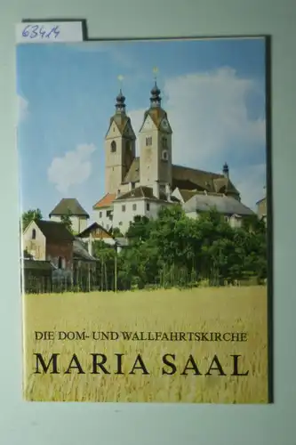 Mucher Wilhelm: Die Dom- und Wallfahrtskirche Maria Saal Illustrierter kurzgefaßter Führer durch die Dom- und Wallfahrtskirche