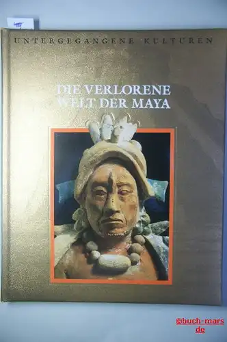 George Constable Barbara Mallen u. a. Chorlton, Windsor,: Die verlorene Welt der Maya,