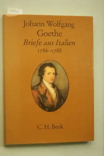 Goethe, Johann Wolfgang von: Briefe aus Italien 1786-1788