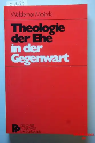 Molinski, Waldemar: Theologie der Ehe in der Gegenwart. von, Der Christ in der Welt : Reihe 7, Die Zeichen des Heils