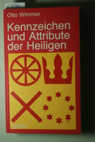 Otto Wimmer: Kennzeichen und Attribute der Heiligen.
