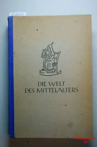 Fassbinder, Franz: Die Welt des Mittelalters. Franz Fassbinder , Friedrich Kortz. In Verb. mit Fr. Pietsch hrsg. v.