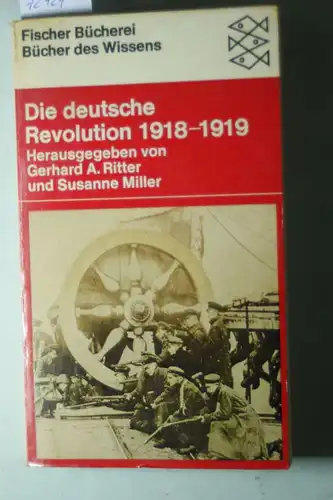 Ritter, Gerhard A. [Hrsg.]: Die deutsche Revolution 1918, {1919 . Dokumente. Gerhard A. Ritter ; Susanne Miller