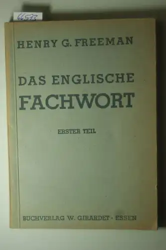 Freeman, Henry George: Das englische Fachwort. 1. Teil