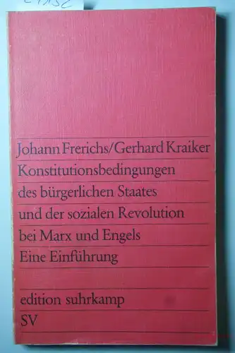 ; Kraiker, Gerhard Frerichs, Johann: Konstitutionsbedingungen des bürgerlichen Staates und der sozialen Revolution bei Marx und Engels : eine Einführung.