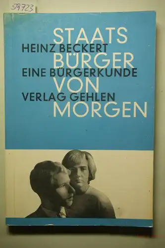 Beckert, Heinz: Staatsbürger von Morgen - Eine Bürgerkunde. Ein Arbeitsbuch zur politischen Bildung.