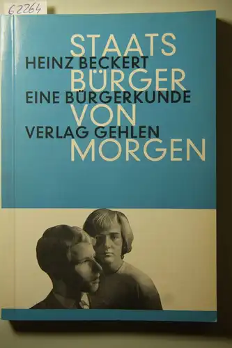 Beckert, Heinz: Staatsbürger von Morgen - Eine Bürgerkunde. Ein Arbeitsbuch zur politischen Bildung.