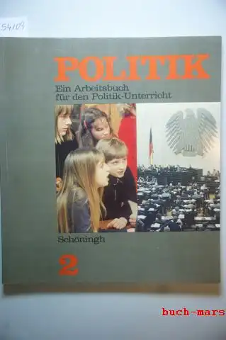 o.A.: Politik. Ein Arbeitsbuch für den Politik-Unterricht 2