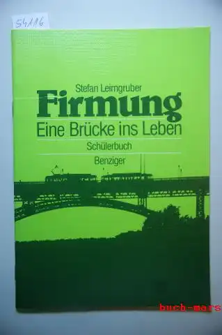 Leimgruber, Stephan: Firmung - Eine Brücke ins Leben. Schülerbuch