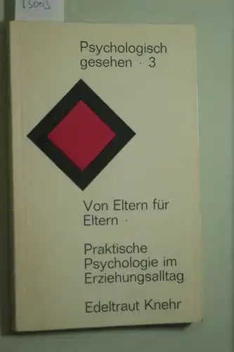 Knehr, Edeltraut: Von Eltern für Eltern : Praktische Psychologie im Erziehungsalltag.