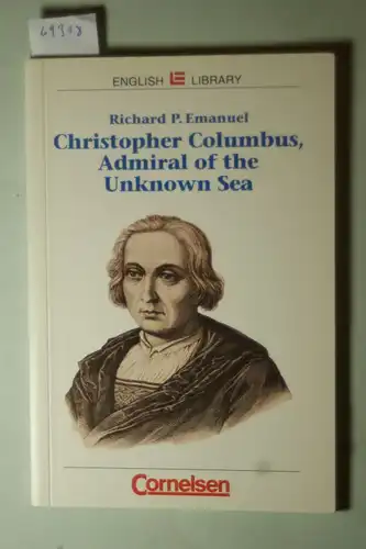 Emanuel, Richard: Cornelsen English Library - Fiction: 8. Schuljahr, Stufe 2 - Christopher Columbus - Admiral of the Unknown Sea: Textheft