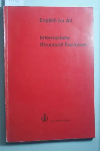 Heinrich Schrand: English for All. Intermediate Structural Exercises