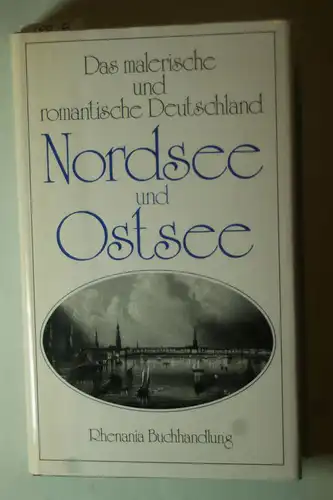von Kobbe, Theodor und Wilhelm Cornelius: Nordsee und Ostsee. - Das malerische und romantische Deutschland. Mit 55 Stahlstichen.