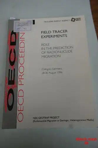 Autorengruppe: Field Tracer Experiments. Role in the Prediction of Radionuclide Migration