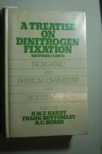 Hardy, R.W.F., etc. and Frank Bottomley: A Treatise on Dinitrogen Fixation: Inorganic and Physical Chemistry and Biochemistry Section 1 & 2