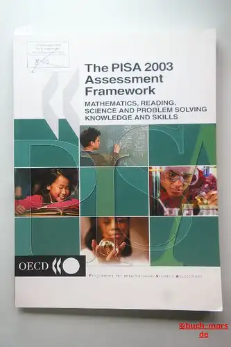 OECD: The PISA 2003 Assessment Framework. Mathematics, Reading, Science and Problem Solving Knowledge and Skills.