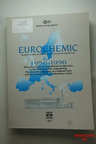 OECD Documents: EUROCHEMIC. European Company for die Chemical Processing of Irradiated Fuels. 1956-1990