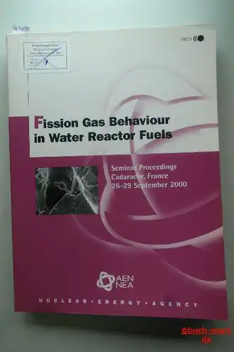 OECD Documents: Fission Gas Behaviour in Water Reactor Fuels. Seminar Proceedings Cadarache, France 26 - 29 September 2000