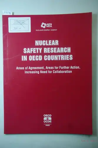 OECD Documents: Nuclear Safety Research in OECD Countries. Areas of Agreement, Areas for Further Action, Increasing Need for Collaboration.