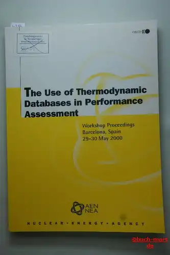 OECD Documents: The Use of Thermodynamic Databases in Performance Assessment. Workshop Proceedings Barcelona, Spain 29-30 May 2000.