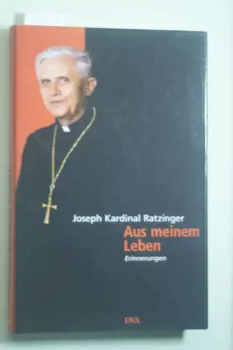 Papst, emeritus Benedikt XVI Joseph Ratzinger: Aus meinem Leben: Erinnerungen (1927-1977)