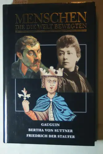 Perruchot, Henry, Ilse Kleberger und Eberhard Horst: Menschen die die Welt bewegten. Gaugin. Bertha von Suttner. Friedrich der Staufer