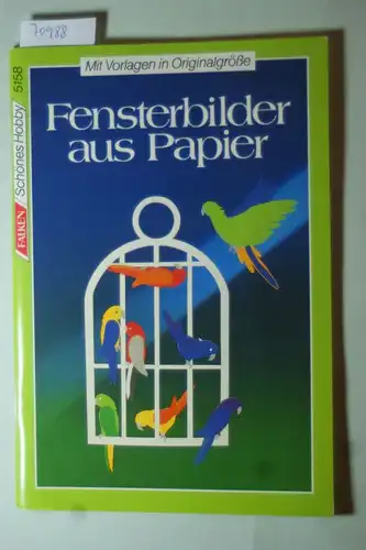 Rüscher, Eva: Fensterbilder aus Papier. ( Schönes Hobby).