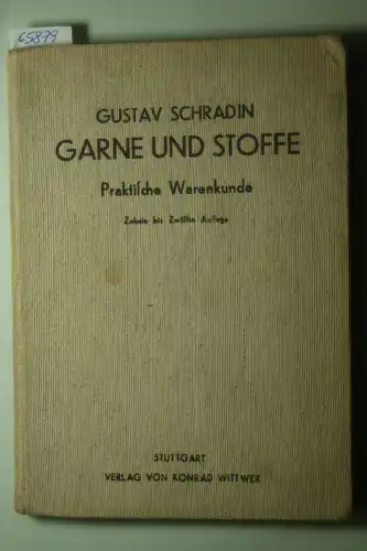 SCHRADIN, Gustav: Garne und Stoffe.