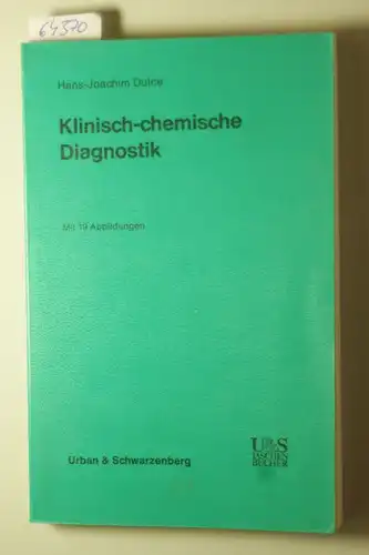 Dulce, Hans-Joachim: Klinisch-chemische Diagnostik : Eine Anleitung f. Studenten, techn. Assistentinnen u. Arzte.