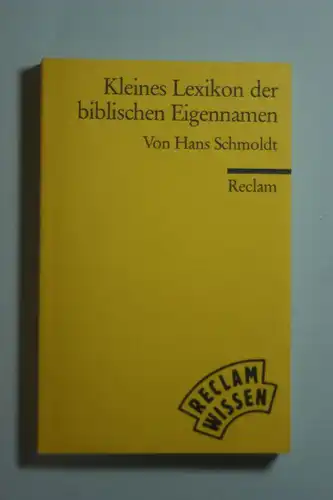 Schmoldt, Hans: Kleines Lexikon der biblischen Eigennamen: (Reclam Wissen)