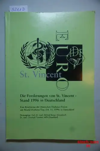 Berger, Michael [Hrsg.]: Die Forderungen von St. Vincent : Stand 1996 in Deutschland ; eine Konferenz der Deutschen Diabetes-Union am World Diabetes Day (14.11.1996) in Düsseldorf. Hrsg.: Michael Berger ; Christoph Trautner