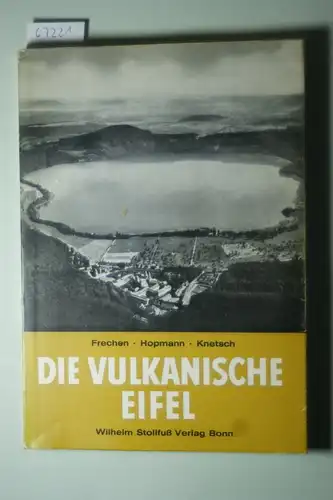 Frechen, Josef, Michael Hopmann und Georg Knetsch: Die vulkanische Eifel