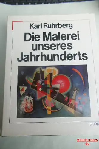 Ruhrberg, Karl: Die Malerei unseres Jahrhunderts