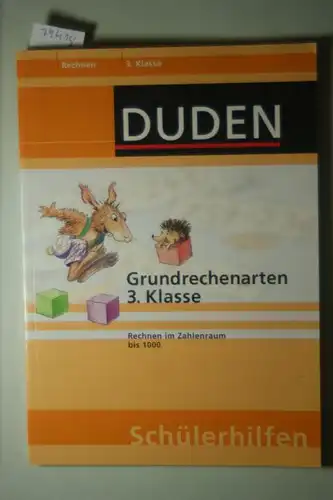 Müller-Wolfangel, Ute, Beate Schreiber und Carsten Märtin: Duden Grundrechenarten 3. Klasse