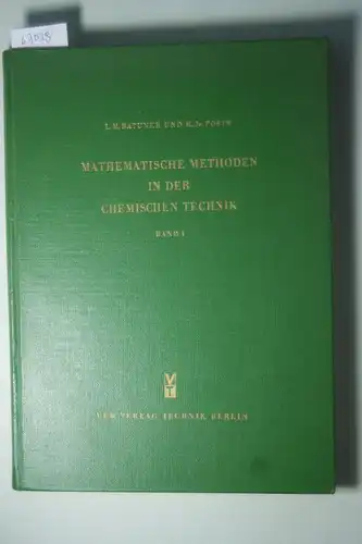 Batuner, L.M. und M. Je. Posin: Mathematische Methoden in der chemischen Technik. Band 1
