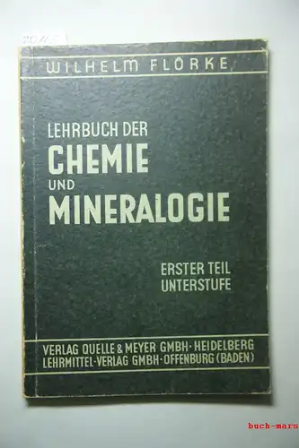 Flörke, Wilhelm: Lehrbuch der Chemie und Mineralogie - Erster Teil Unterstufe