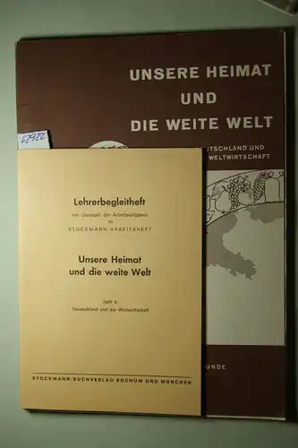 Erlenhöfer, Otto: Unsere Heimat und die weite Welt : Arbeitshefte f. Erdkunde Heft 4: Deutschland und die Weltwirtschaft und Lehrerbegleitheft. [Bearb. von O. Erlenhöfer u.a.] [Mehrteiliges Werk]