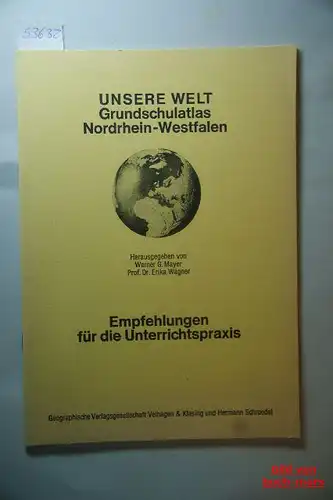 Mayer, Werner G.: Unsere Welt. Grundschulatlas-Nordrhein-Westfalen. Empfehlungen für die Unterrichtspraxis