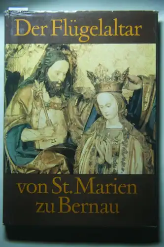 Sachs, Hannelore und Peter(Photos) Garbe: Der Flügelaltar von St.Marien zu Bernau.