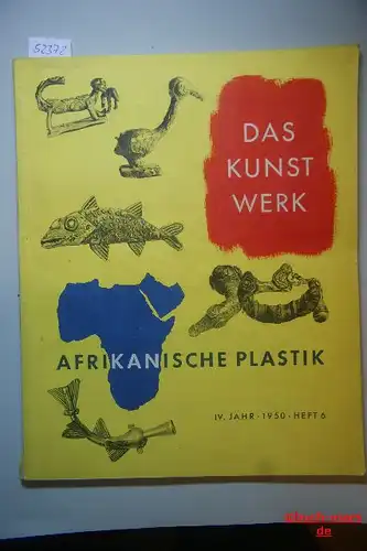 Das Kunstwerk.4. Jahr, Heft 6, Monatschrift über alle Gebiete der bildenden Kunst.