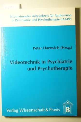 Hartwich, Peter und Ursula Bay: Videotechnik in Psychiatrie und Psychotherapie.