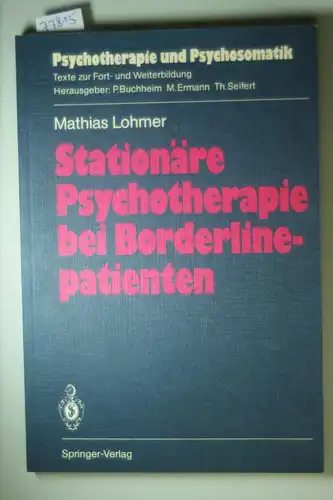 Lohmer, Mathias: Stationäre Psychotherapie bei Borderlinepatienten (Psychotherapie und Psychosomatik)